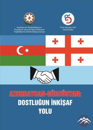 “Azərbaycan-Gürcüstan: dostluğun inkişaf yolu” adlı kitab nəşr olunub